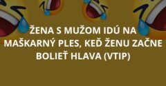 Žena s mužom idú na maškarný ples, keď ženu začne bolieť hlava (Vtip)