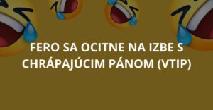 Fero sa ocitne na izbe s chrápajúcim pánom (Vtip)