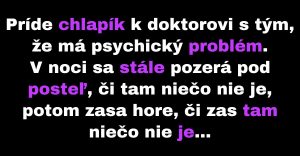 Chlapík sa bojí, že pod jeho posteľou niečo je (Vtip)