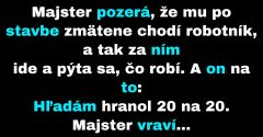 Zmätený robotník na stavbe nemôže nájsť hranol (Vtip)