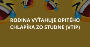 Rodina vyťahuje opitého chlapíka zo studne (Vtip)