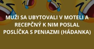 Muži sa ubytovali v moteli a recepčný k nim poslal poslíčka s peniazmi (Hádanka)