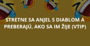 Stretne sa anjel s diablom a preberajú, ako sa im žije (Vtip)