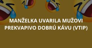Manželka uvarila mužovi prekvapivo dobrú kávu (Vtip)