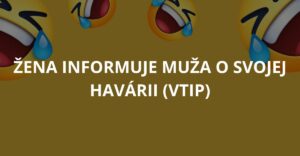 Žena informuje muža o svojej havárii (Vtip)