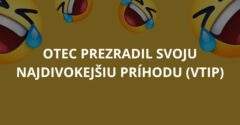 Otec prezradil svoju najdivokejšiu príhodu (Vtip)