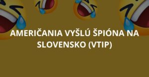 Američania vyšlú špióna na Slovensko (Vtip)