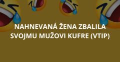 Nahnevaná žena zbalila svojmu mužovi kufre (Vtip)