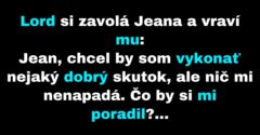 Lord sa rozhodol, že spraví dobrý skutok (Vtip)