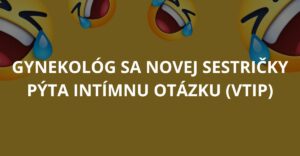 Gynekológ sa novej sestričky pýta intímnu otázku (Vtip)