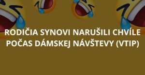 Rodičia synovi narušili chvíle počas dámskej návštevy (Vtip)