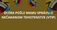 Dcéra pošle mame správu o nečakanom tehotenstve (Vtip)