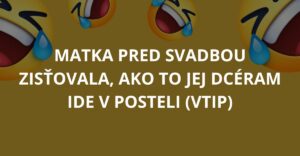 Matka pred svadbou zisťovala, ako to jej dcéram ide v posteli (Vtip)