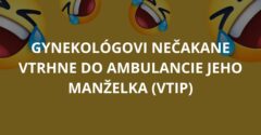 Gynekológovi nečakane vtrhne do ambulancie jeho manželka (Vtip)