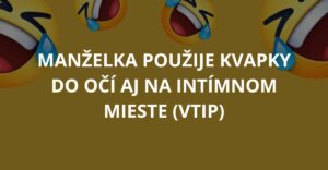 Manželka použije kvapky do očí aj na intímnom mieste (Vtip)