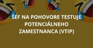 Šéf na pohovore testuje potenciálneho zamestnanca (Vtip)
