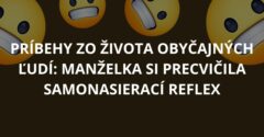 Príbehy zo života obyčajných ľudí: Manželka si nacvičila samonasierací reflex