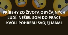 Príbehy zo života obyčajných ľudí: Nešiel som do práce kvôli pohrebu svojej mami