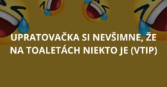 Upratovačka si nevšimne, že na toaletách niekto je (Vtip)