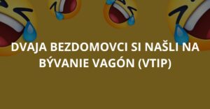 Dvaja bezdomovci si našli na bývanie vagón (Vtip)