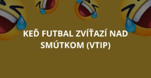 Keď futbal zvíťazí nad smútkom (Vtip)