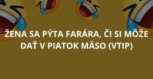 Žena sa pýta farára, či si môže dať v piatok mäso (Vtip)