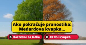 Dokonči znenie známej pranostiky #1